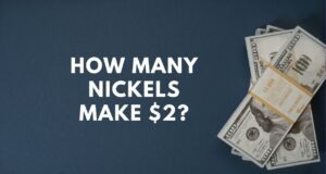 How Many Nickels Make $2? A Quick Guide How Many Nickels Make $2?