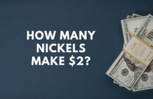 How Many Nickels Make $2? A Quick Guide How Many Nickels Make $2?