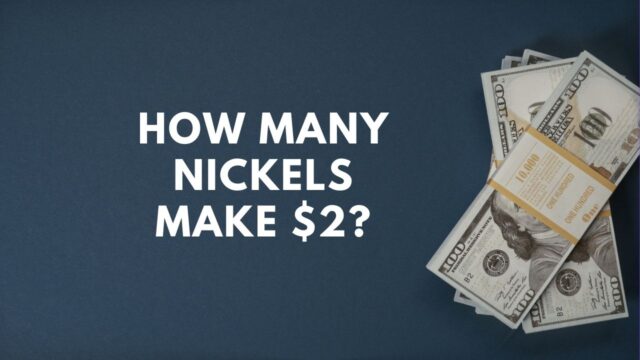 How Many Nickels Make $2 How Many Nickels Make $2?