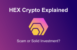 HEX Crypto Explained: Scam or a Solid Investment?