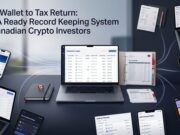 From Wallet to Tax Return: A CRA-Ready Record Keeping System for Canadian Crypto Investors